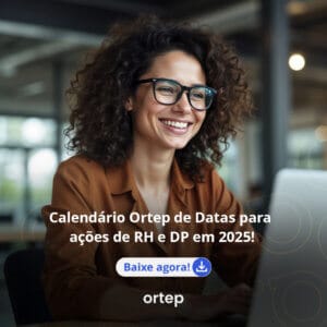 Calendário Ortep de Datas para ações de RH e DP em 2025!