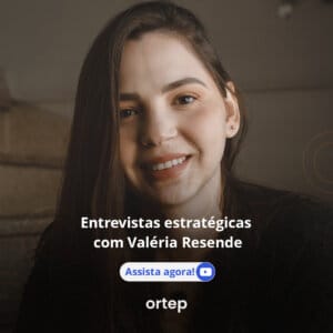 Entrevistas estratégicas com Valéria Resende